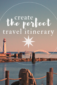 create the perfect travel itinerary